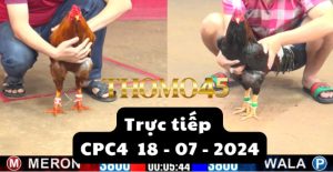 Trực Tiếp thomo CPC4 ngày 18-07-2024